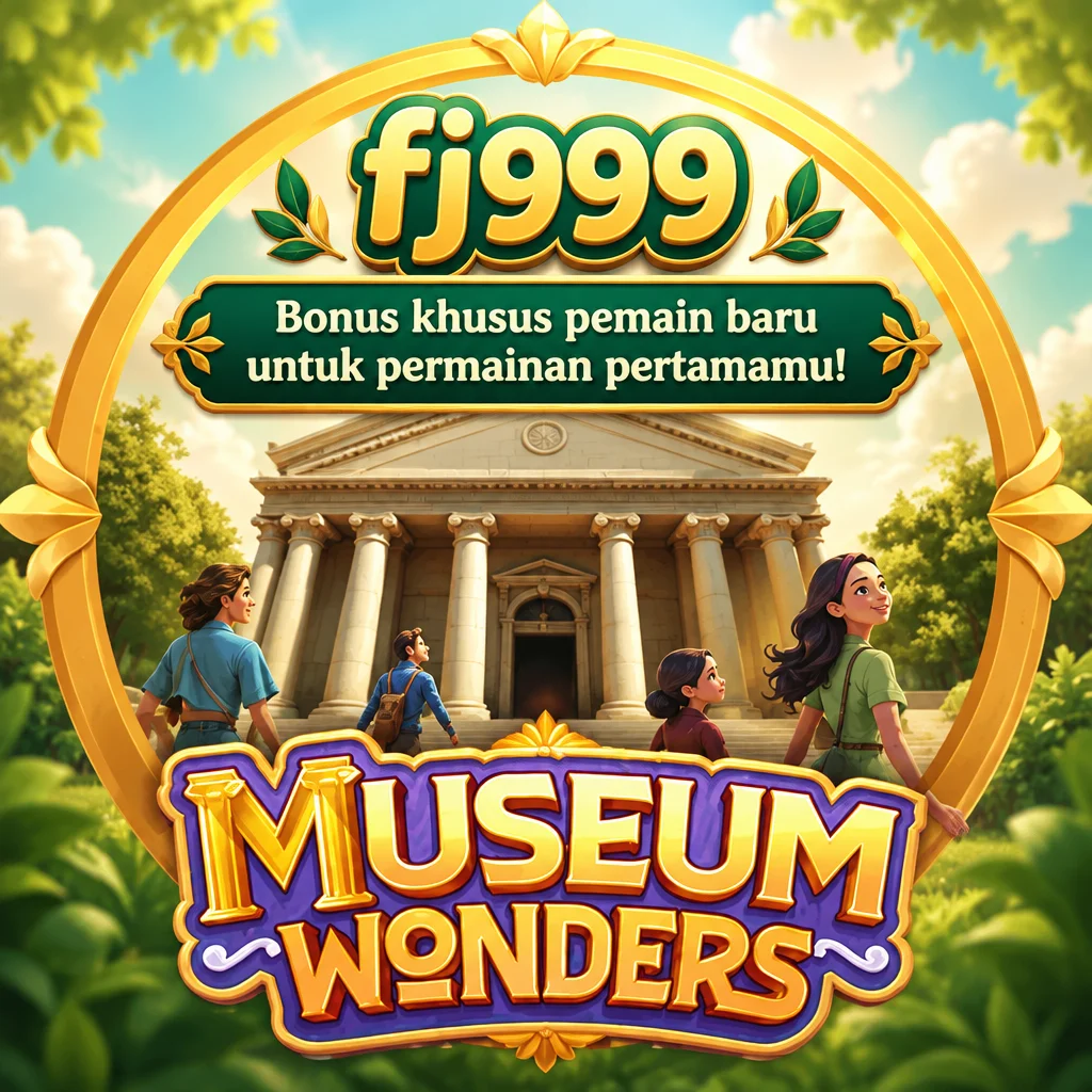 fj999 · Museum Wonders